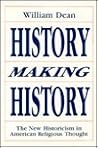 History Making History: The New Historicism in American Religious Thought (Suny Series in Philosophy)