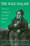 The Male Malady: Fictions of Impotence in the French Romantic Novel