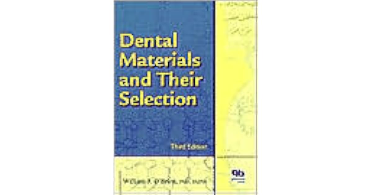 Dental Materials And Their Selection by William J. O'Brien