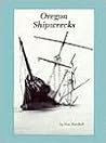 Oregon Shipwrecks by Don Marshall