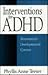 Interventions for ADHD: Treatment in Developmental Context