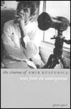 The Cinema of Emir Kusturica: Notes from the Underground (Directors' Cuts)