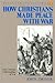 How Christians Made Peace With War by John   Driver