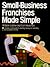 Small Business Franchise Made Simple by William R. Lasher