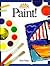 Paint! (ART AND ACTIVITIES FOR KIDS)