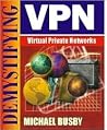 DEMYSTIFYING VIRTUAL PRIVATE NETWORKS (OP): . DEMYSTIFYING VIRTUAL PRIVATE NETWORKS (OP): .