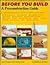 Before You Build by Robert A. Roskind