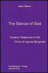 Silence of God: Creative Response to the Films of Ingmar Bergman (Hardcover)