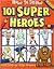 How to Draw 101 Super Heroes by Top That!