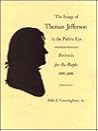 The Image of Thomas Jefferson in the Public Eye: Portraits for the People, 1800–1809 The Image of Thomas Jefferson in the Public Eye: Portraits for the People, 1800–1809