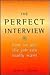 The Perfect Interview: How ...