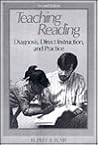 Teaching Reading: Diagnosis, Direct Instruction, and Practice Teaching Reading: Diagnosis, Direct Instruction, and Practice