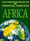 The Conservation Atlas of Tropical Forests: Africa