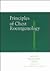 Principles of Chest Roentgenology by Benjamin Felson
