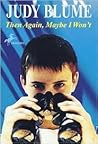 Then Again, Maybe I Won't by Judy Blume
