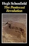 The Pentecost Revolution by Hugh J. Schonfield