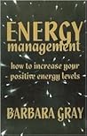 Energy Management: How To Increase Your Positive Energies