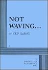 Not Waving - Acting Edition