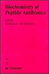 Biochemistry of Peptide Antibiotics: Recent Advances in the Biotechnology of B Lactams and Microbial Bioactive Peptides