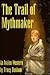 The Trail Of Mythmaker