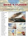 Skies & Clouds: The Watercolor Techniques Of 23 International Artists