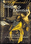 The Brothers Campi: Images and Devotion: Religious Painting in Sixteenth-Century Lombardy (Hardcover)