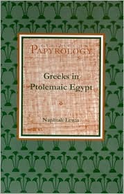 Greeks in Ptolemaic Egypt (Volume 2) (Classics in Papyrology)
