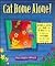 Cat Home Alone!: Fifty Ways to Keep Your Cat Happy and Safe While You're Away