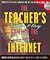 The Teacher's Complete & Easy Guide to the Internet