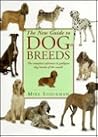 The New Guide to Dog Breeds: The Complete Reference to Pedigree Dog Breeds of the World The New Guide to Dog Breeds: The Complete Reference to Pedigree Dog Breeds of the World