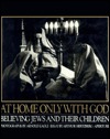 At Home Only With God: Believing Jews and Their Children (Hardcover)