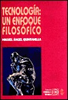 Tecnologia: Un Enfoque Filosofico (Spanish Edition)