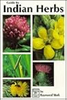 Guide to Indigenous Herbs: of North America