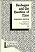 Heidegger and the Question of Time by Françoise Dastur