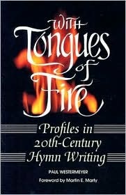 With Tongues of Fire: Profiles in 20th-Century Hymn Writing (Paperback)