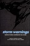 Storm Warnings: Science Fiction Confronts the Future (Alternatives)