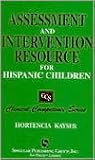 Assessment and Intervention Resource for Hispanic Children (Clinical Competence Series) Assessment and Intervention Resource for Hispanic Children (Clinical Competence Series)