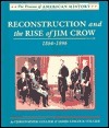 Reconstruction and the Rise of Jim Crow: 1864-1896
