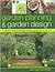 Garden Design & Decoration: 500 ideas & professional plans for fantastic, easy garden improvement