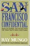 San Francisco Confidential: Tales of Scandal & Excess from the Town That's Seen Everything