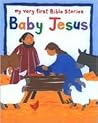 Baby Jesus (My Very First Bible Stories Series)