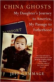 China Ghosts: My Daughter's Journey to America, My Passage to Fatherhood (Hardcover)