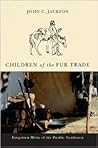 Children of the Fur Trade: Forgotten Metis of the Pacific Northwest (Northwest Reprints)
