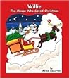 Willie The Moose Who Saved Christmas