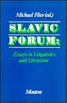Slavic Forum: Essays in Linguistics and Literature (Slavistic Printings and Reprintings, 277)