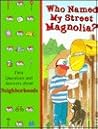 Who Named My Street Magnolia? First Questions & Answers About Neighborhoods