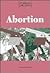 Abortion (Opposing Viewpoints Digests)
