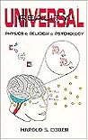 Universal Reality: Physics, Religion, Psychology Universal Reality: Physics, Religion, Psychology