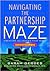 Navigating the Partnership Maze: Creating Alliances That Work