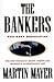The Bankers: The Next Generation The New Worlds of Money, Credit and Banking in an Electronic Age